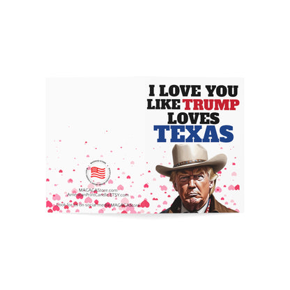 I love you like Trump loves Texas MAGA Anniversary or Mother's Day Card Gift