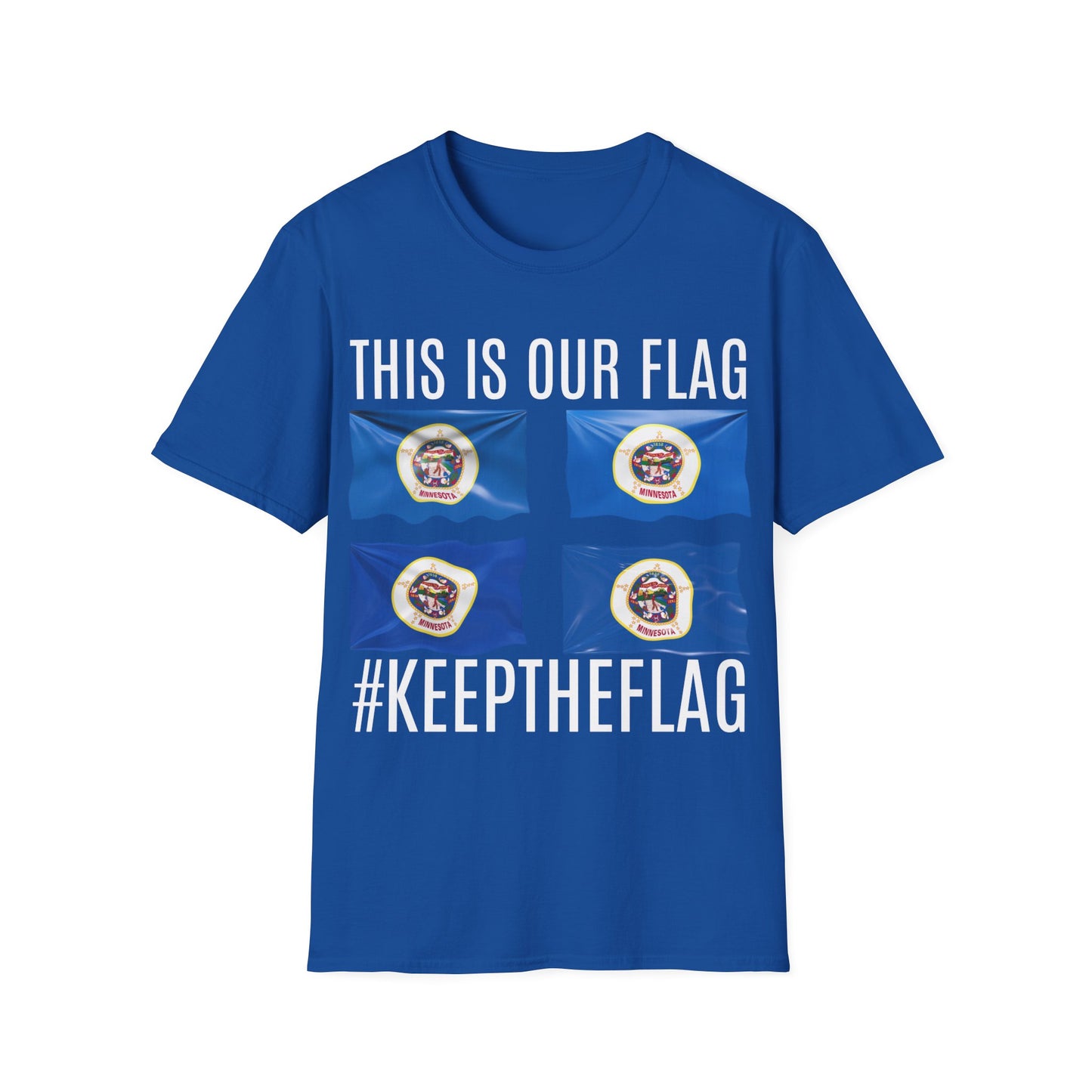 MINNESOTA This is our Flag. Keep the Flag Unisex Softstyle T-Shirt