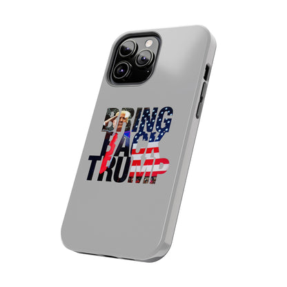 Bring Back Trump Gray Apple iPhone Tough Phone Cases