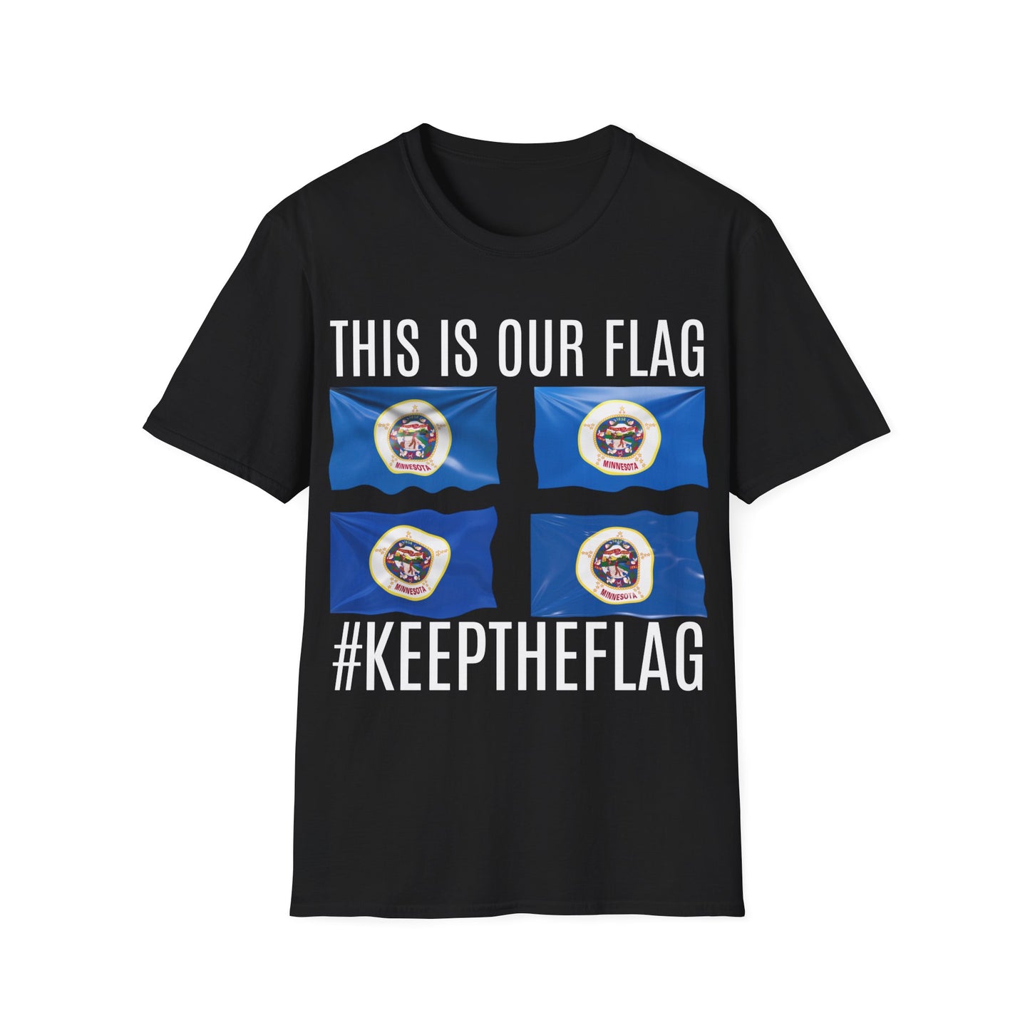MINNESOTA This is our Flag. Keep the Flag Unisex Softstyle T-Shirt