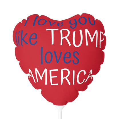 I love you like TRUMP loves AMERICA Balloon (Round and Heart-shaped), 11"