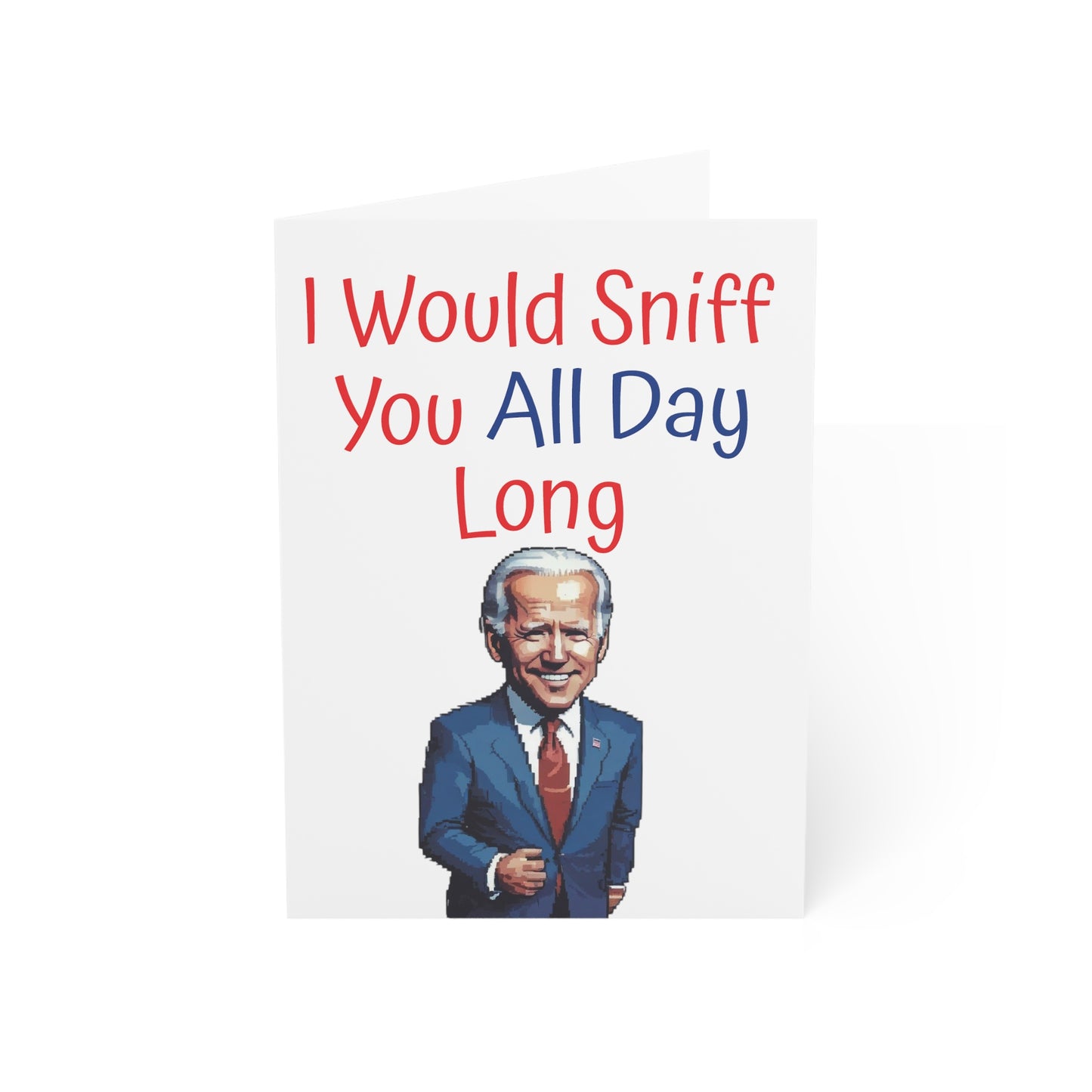 I would sniff you all day long Biden Anniversary or Mother's Day Card Gift Trump