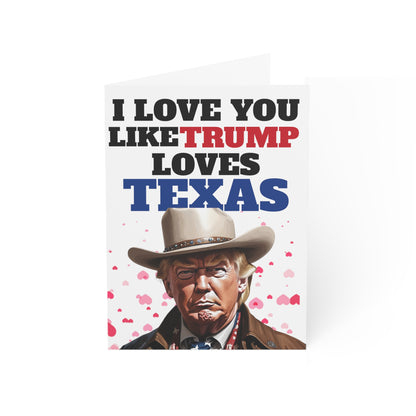 I love you like Trump loves Texas MAGA Anniversary or Mother's Day Card Gift