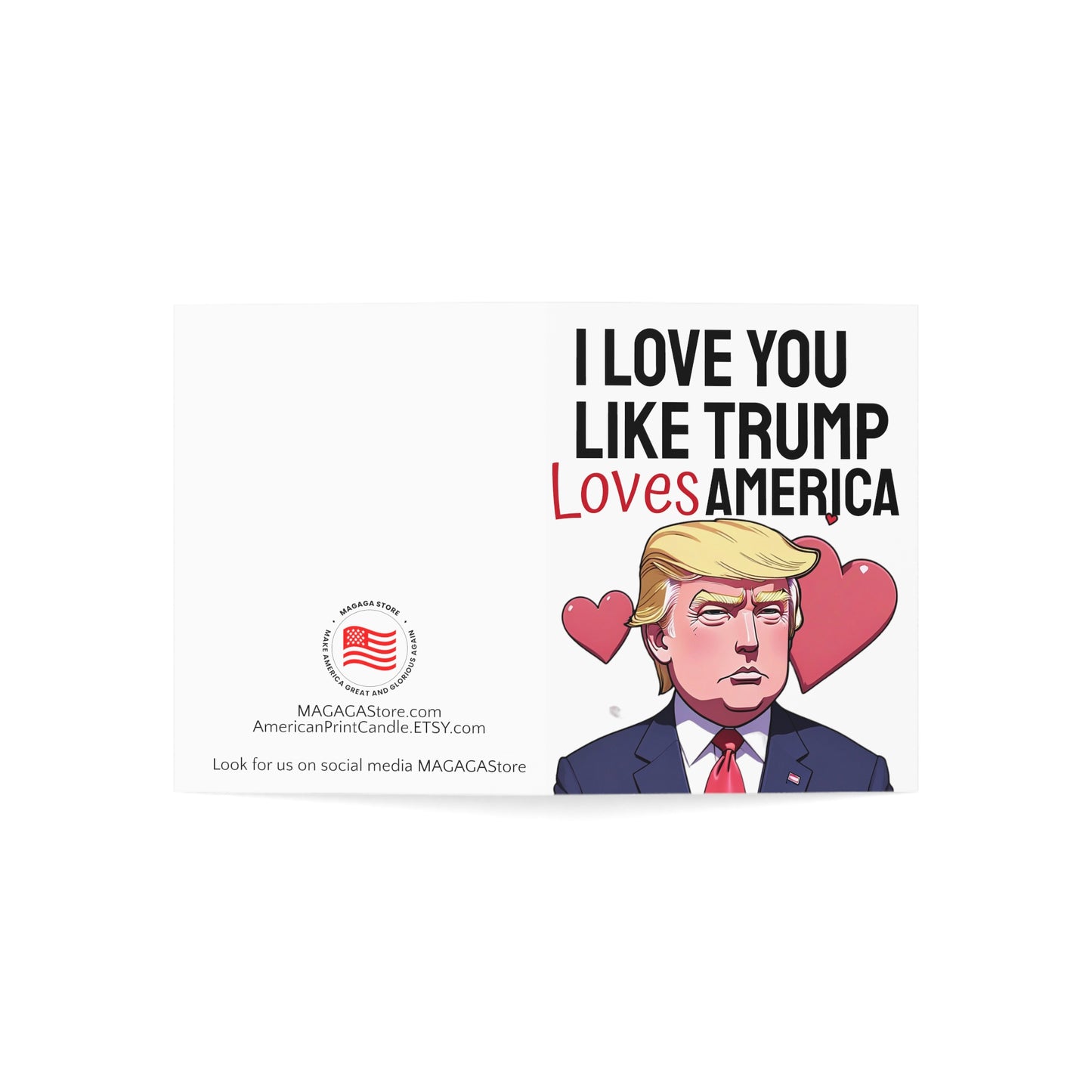 Love you like Trump loves America Anniversary or Mother's Day Card