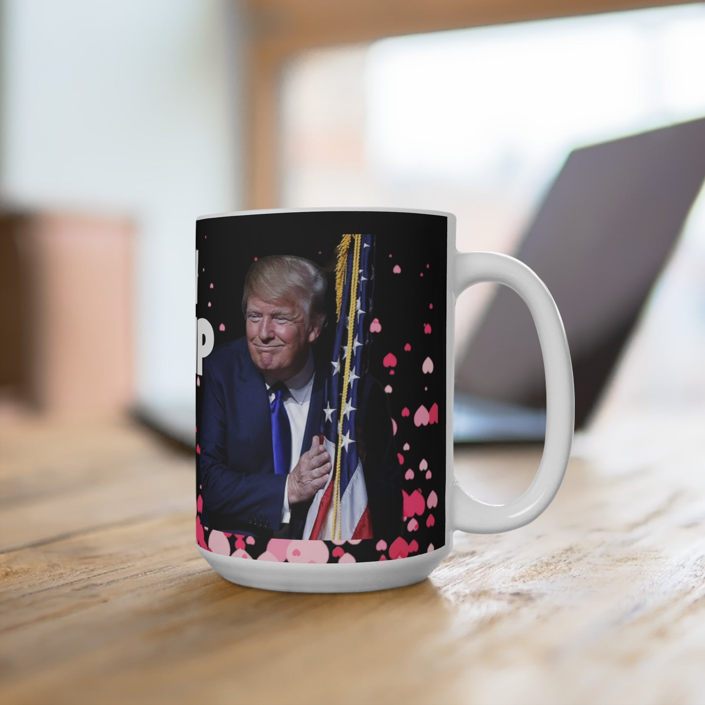 I love you like Trump loves America 15oz Jumbo Coffee Mug