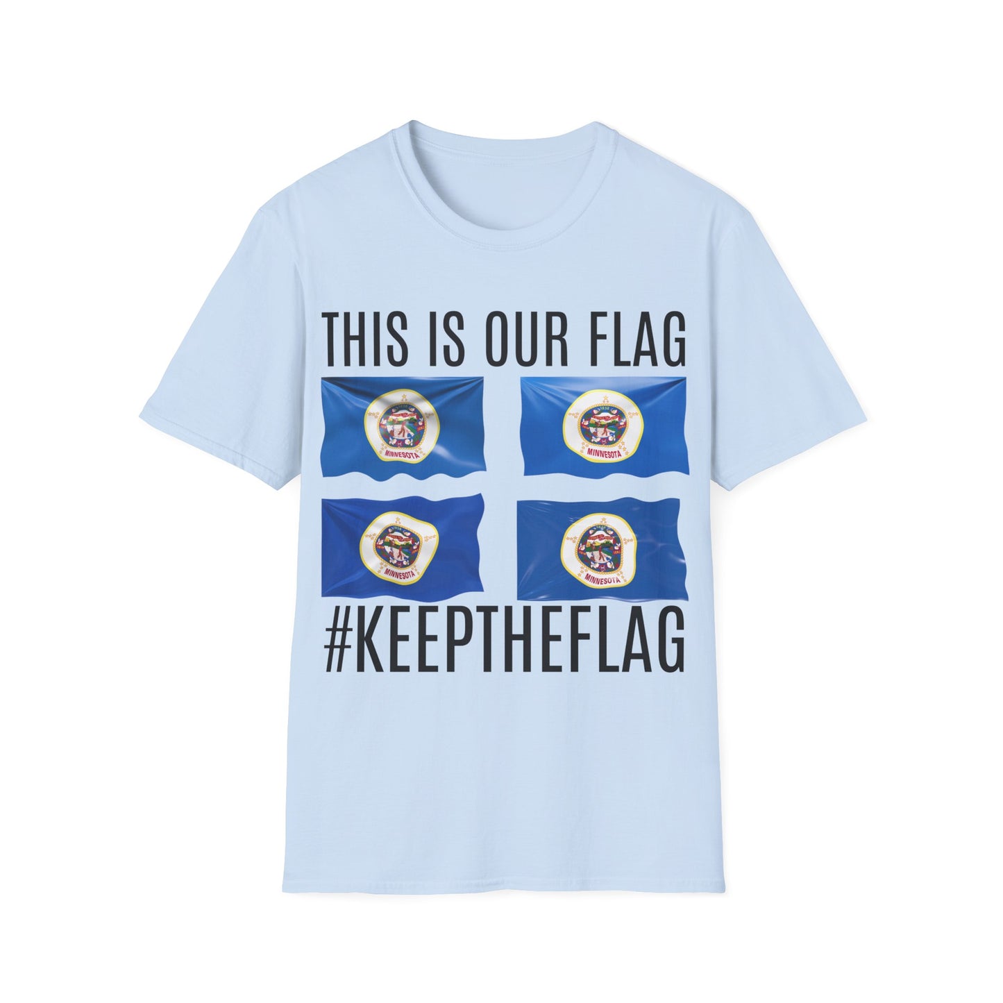 MINNESOTA This is our Flag. Keep the Flag Unisex Softstyle T-Shirt