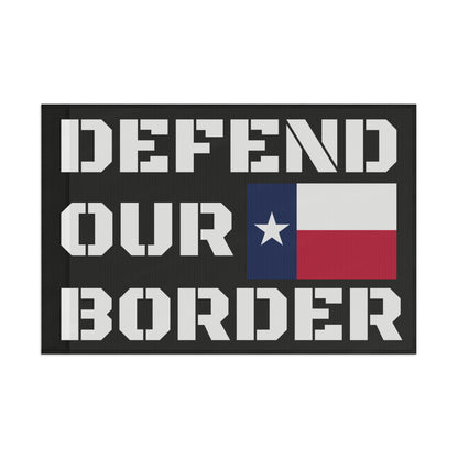 Defend our Border Texas Strong High Definition Print Outdoor indoor Flag