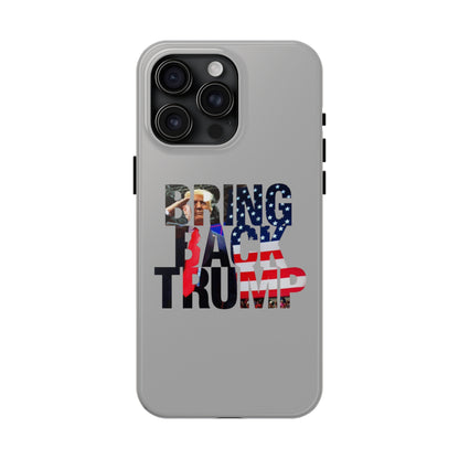 Bring Back Trump Gray Apple iPhone Tough Phone Cases