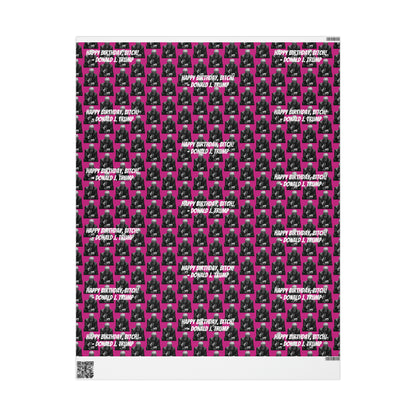 Happy Birthday Bitch! -Donald J. Trump Birthday Gift Wrapping Paper - Pink