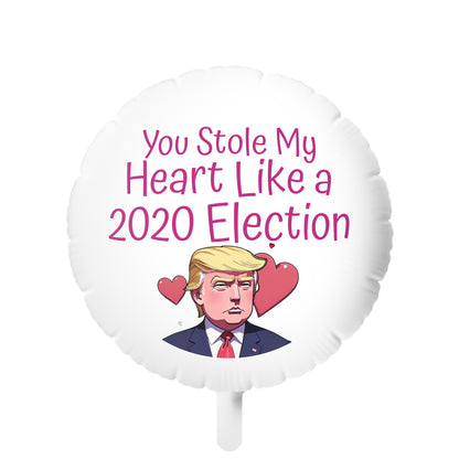 „You Stole My Heart like a 2020 Election“ Mylar-Helium-Ballon, wiederverwendbar
