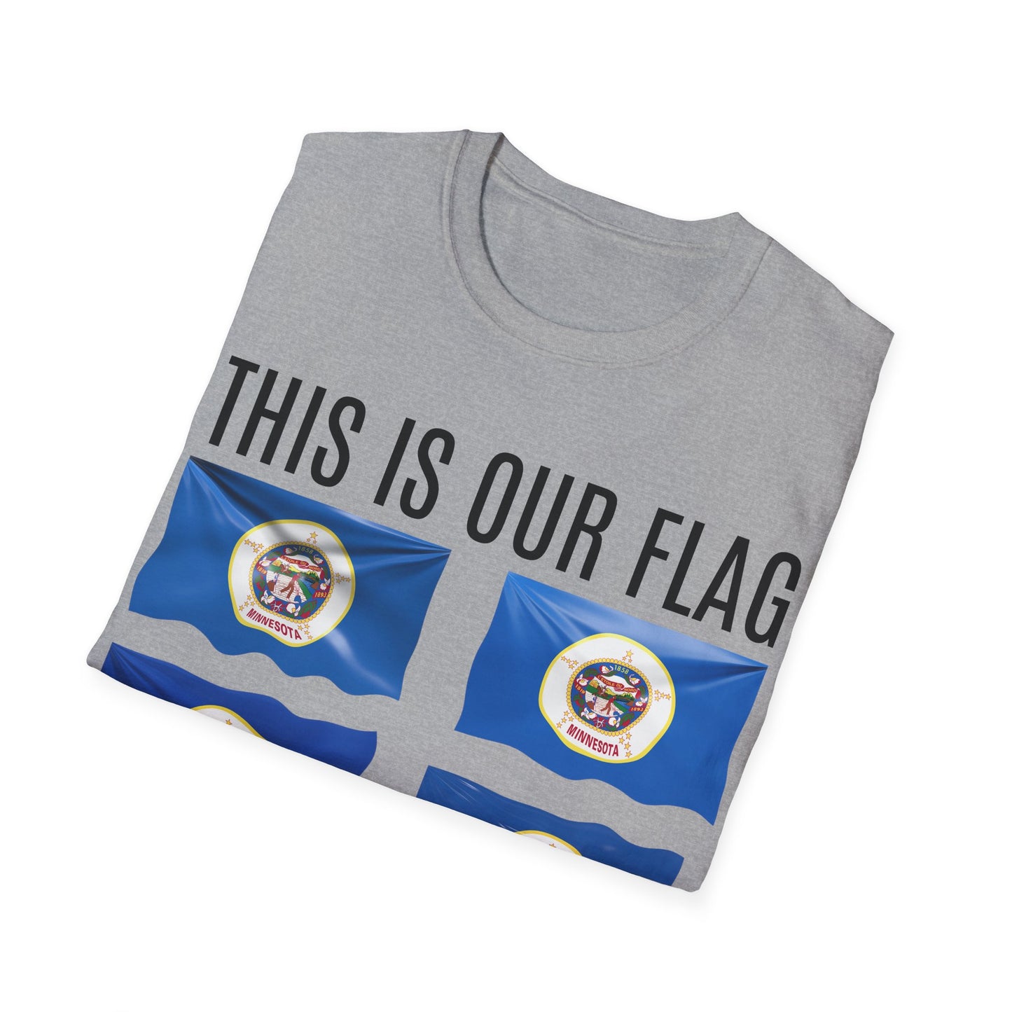 MINNESOTA This is our Flag. Keep the Flag Unisex Softstyle T-Shirt