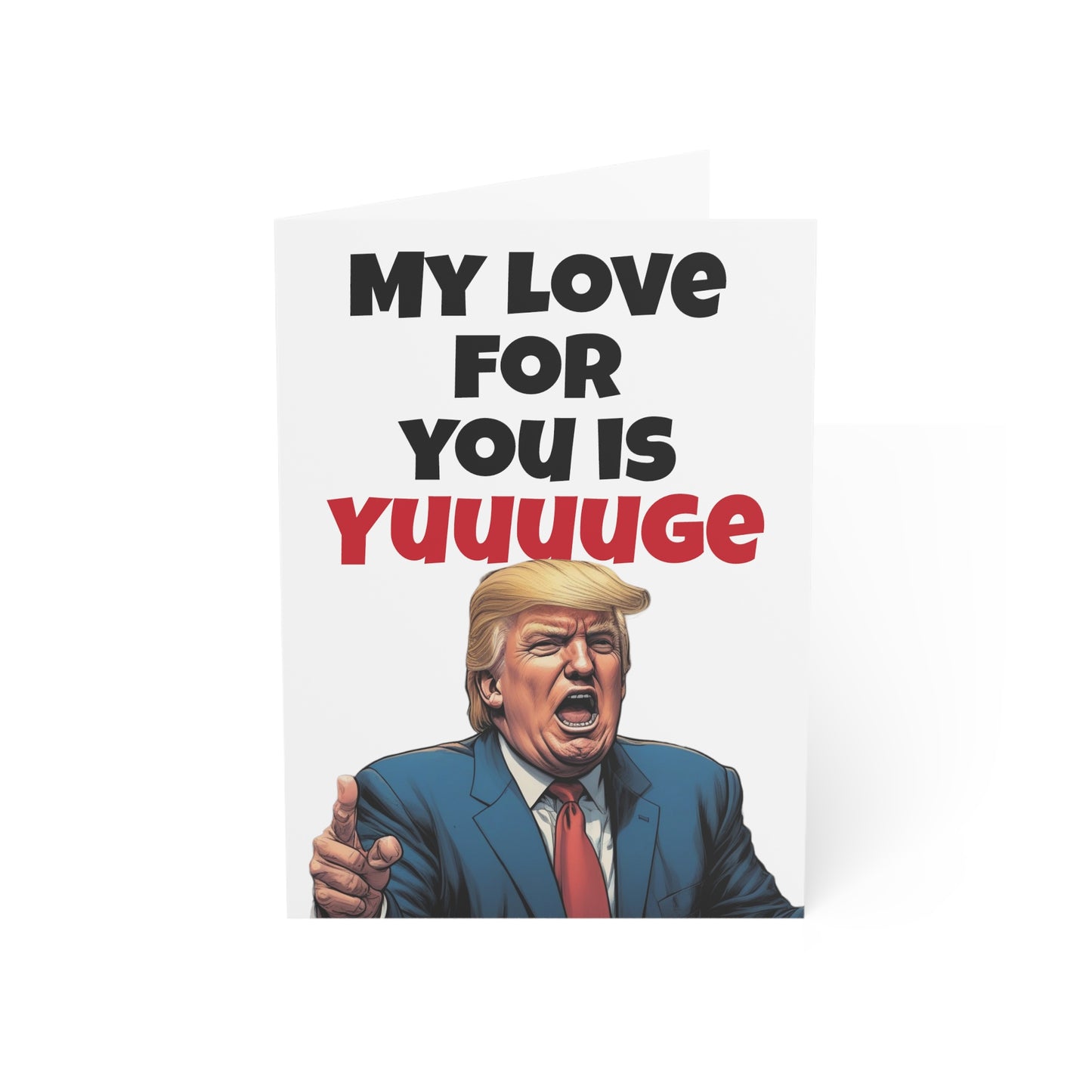Copy of My love for you is Yuuuuge Trump Anniversary mother's day Card