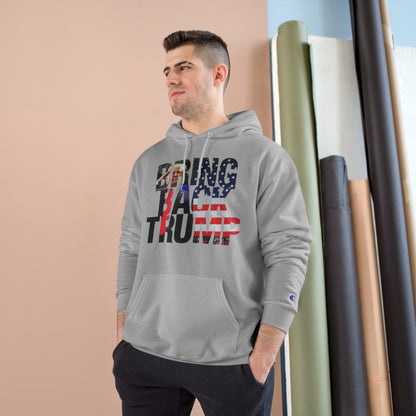 Bring Back TRUMP* Champion Brand Hoodie