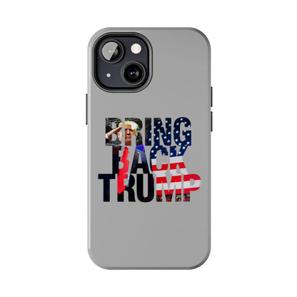 Bring Back Trump Gray Apple iPhone Tough Phone Cases