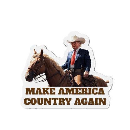 Make America Country Again Cowboy Trump Die-Cut Magnet