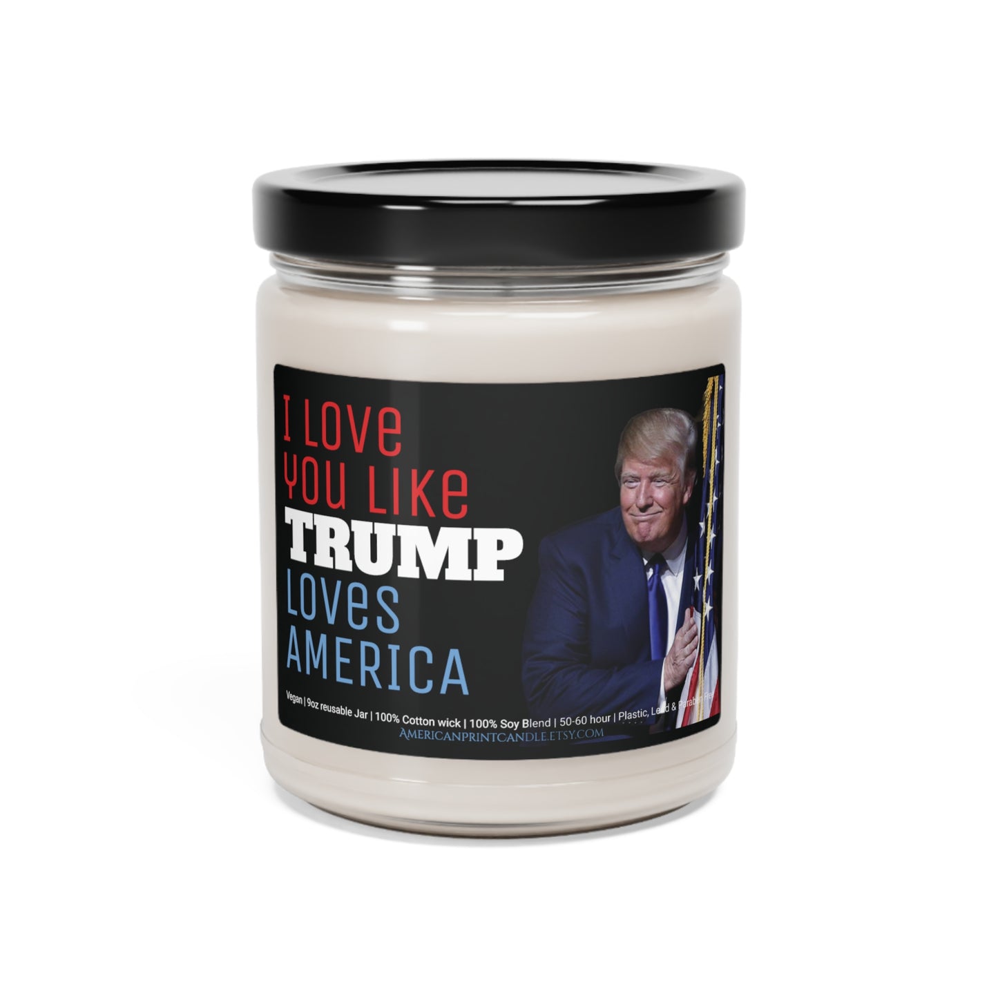I love you like Trump loves American Flag Valentine's Day Gift Scented Soy Candle 9oz
