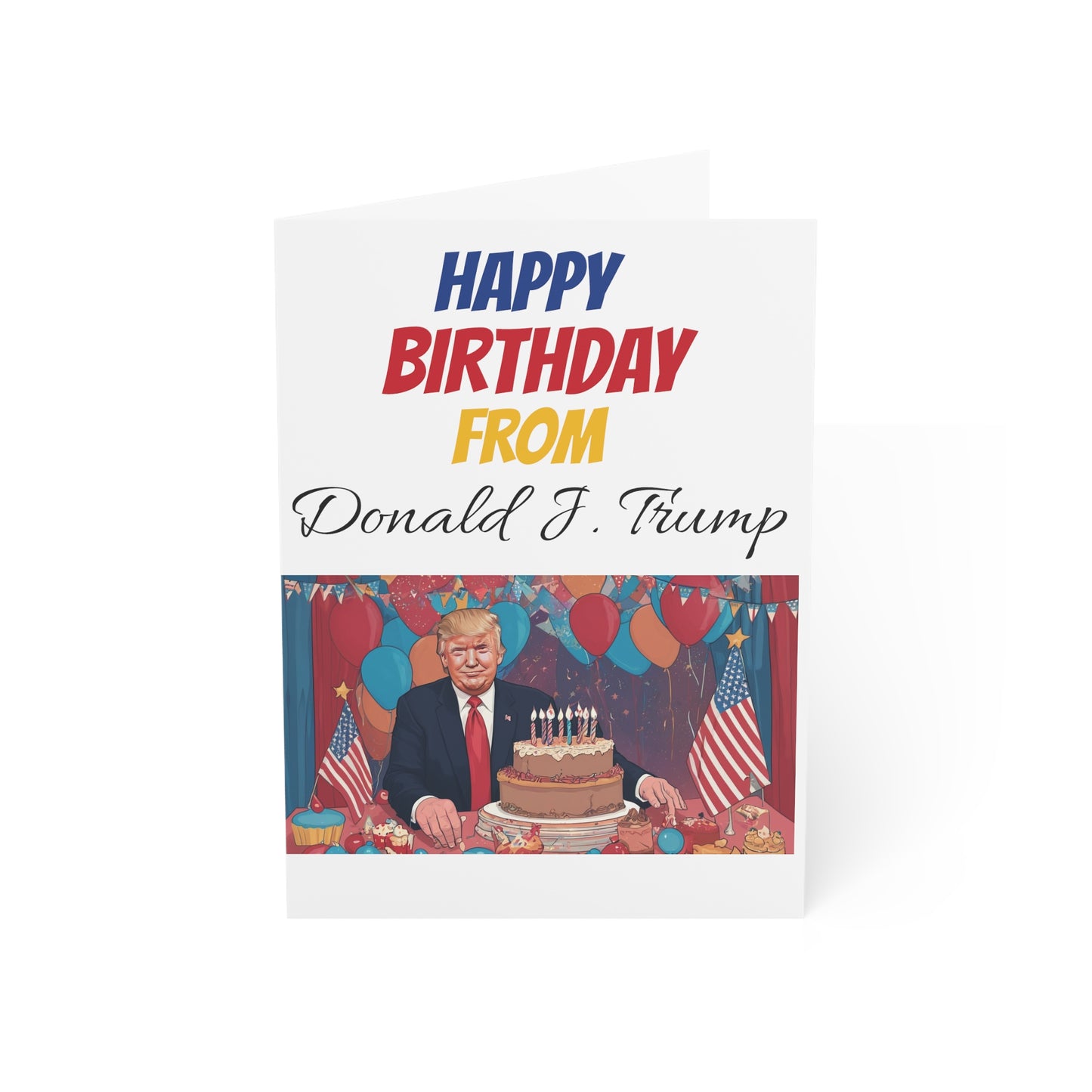 Happy Birthday From Donald J. Trump MAGA Greeting Card