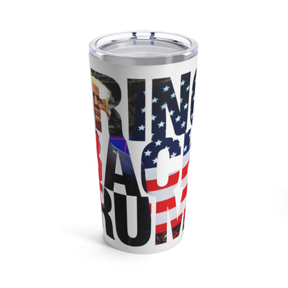 Bring Back Trump MAGA Hot and Cold Stainless Tumbler 20oz