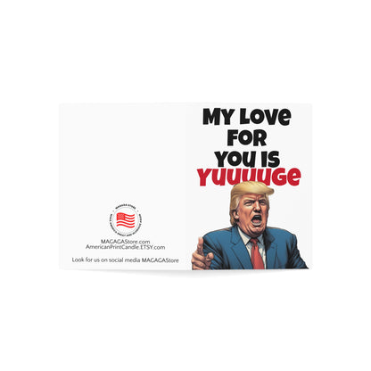 My love for you is Yuuuuge Trump Valentine's Day Card