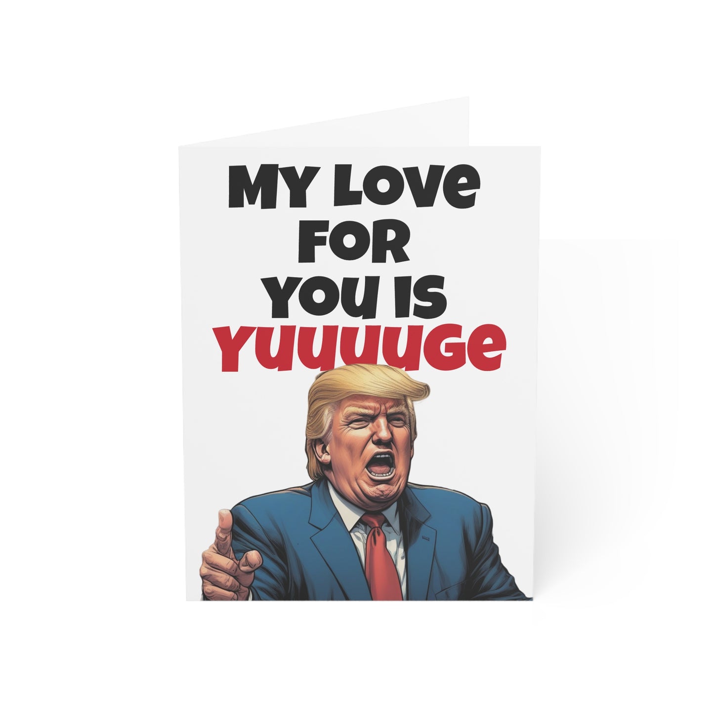 My love for you is Yuuuuge Trump Valentine's Day Card