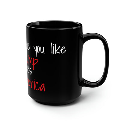 I love you like Trump Loves America MAGA Valentines day Black Jumbo Mug, 15oz