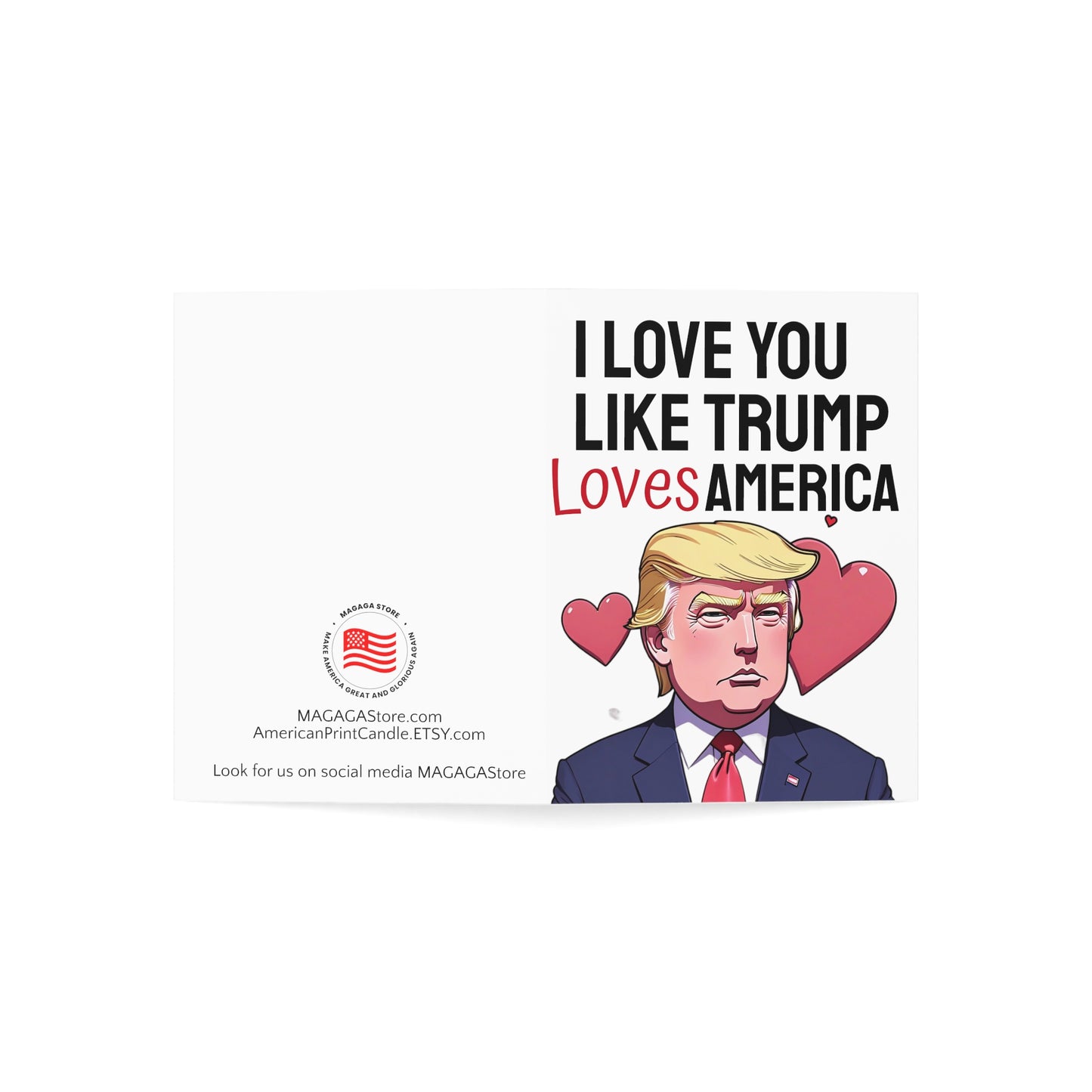 Love you like Trump loves America Anniversary or Mother's Day Card