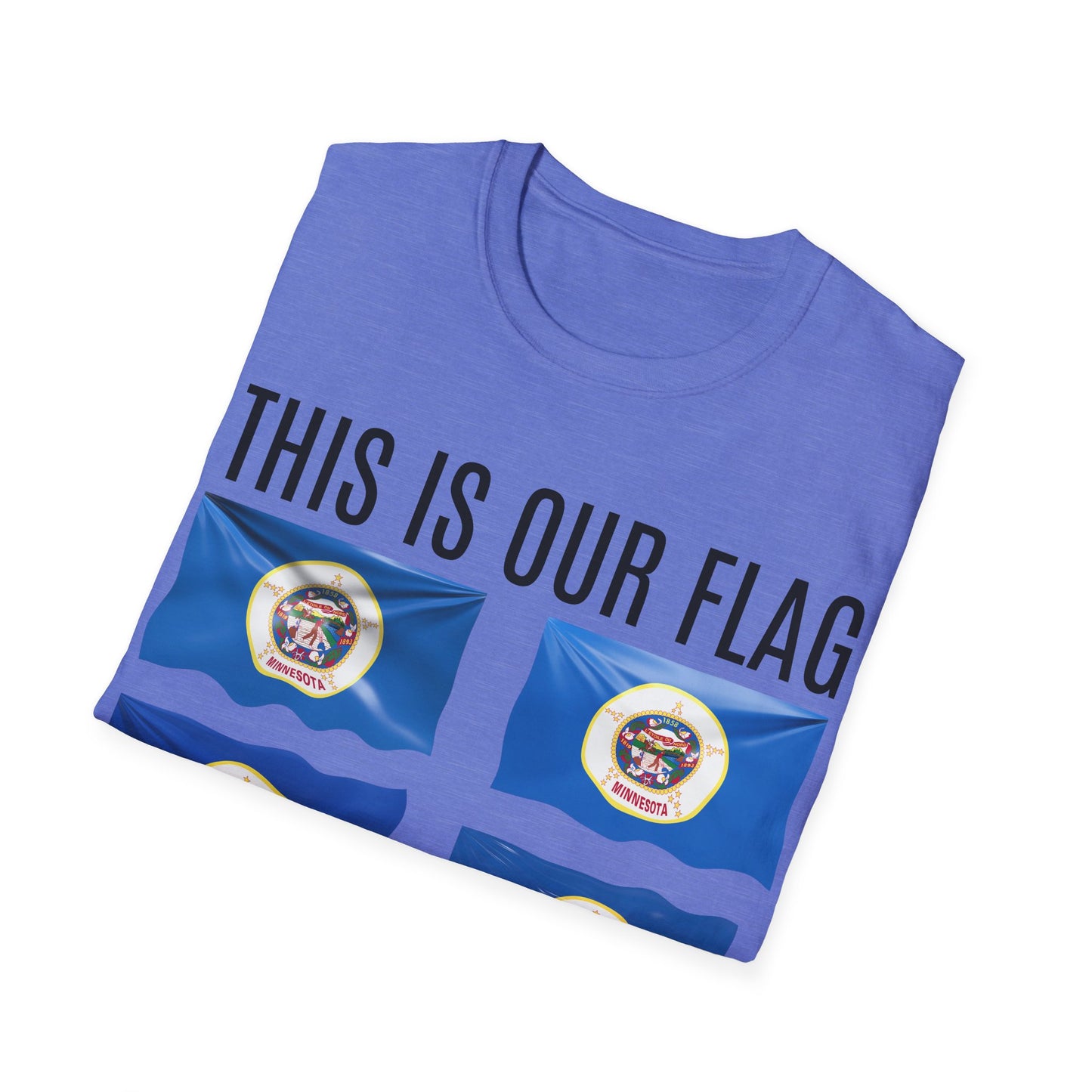 MINNESOTA This is our Flag. Keep the Flag Unisex Softstyle T-Shirt