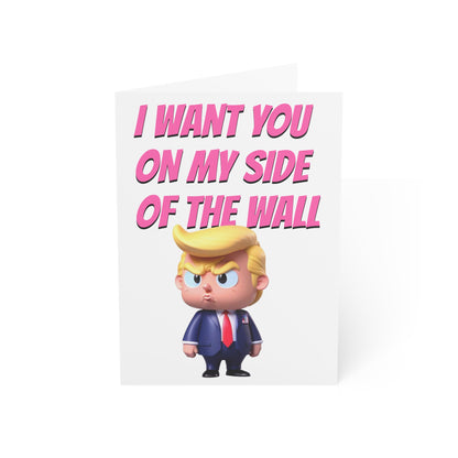 I Want You on my Side of the Wall Trump Valentine's Day Card