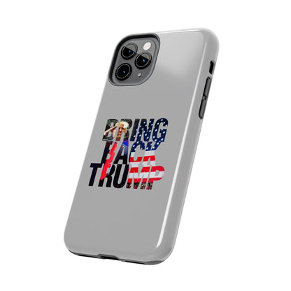 Bring Back Trump Gray Apple iPhone Tough Phone Cases