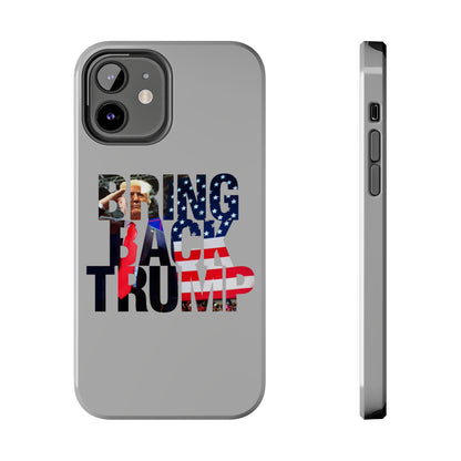 Bring Back Trump Gray Apple iPhone Tough Phone Cases