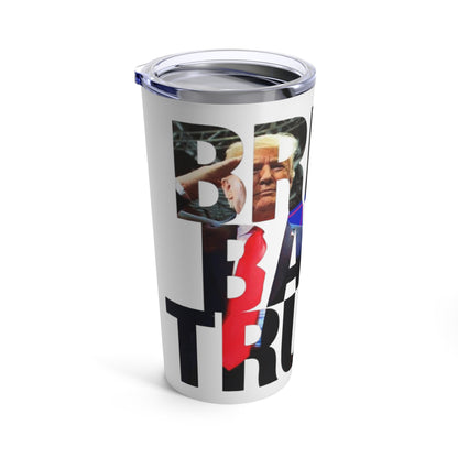 Bring Back Trump MAGA Hot and Cold Stainless Tumbler 20oz