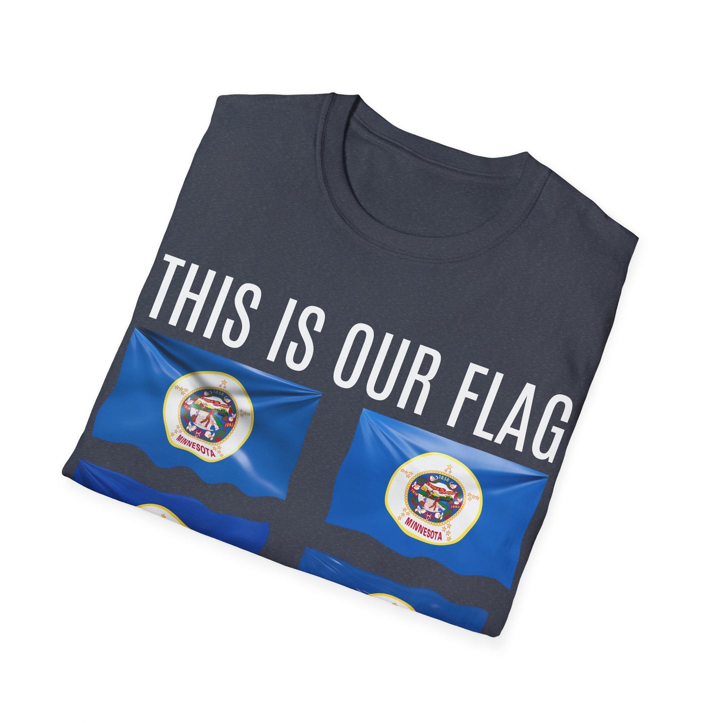 MINNESOTA This is our Flag. Keep the Flag Unisex Softstyle T-Shirt