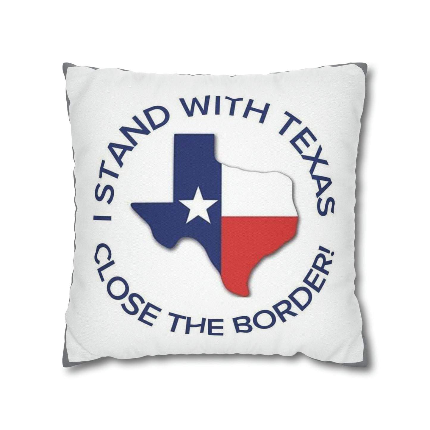 I stand with Texas Close the Border 2-sided Throw Pillow Case