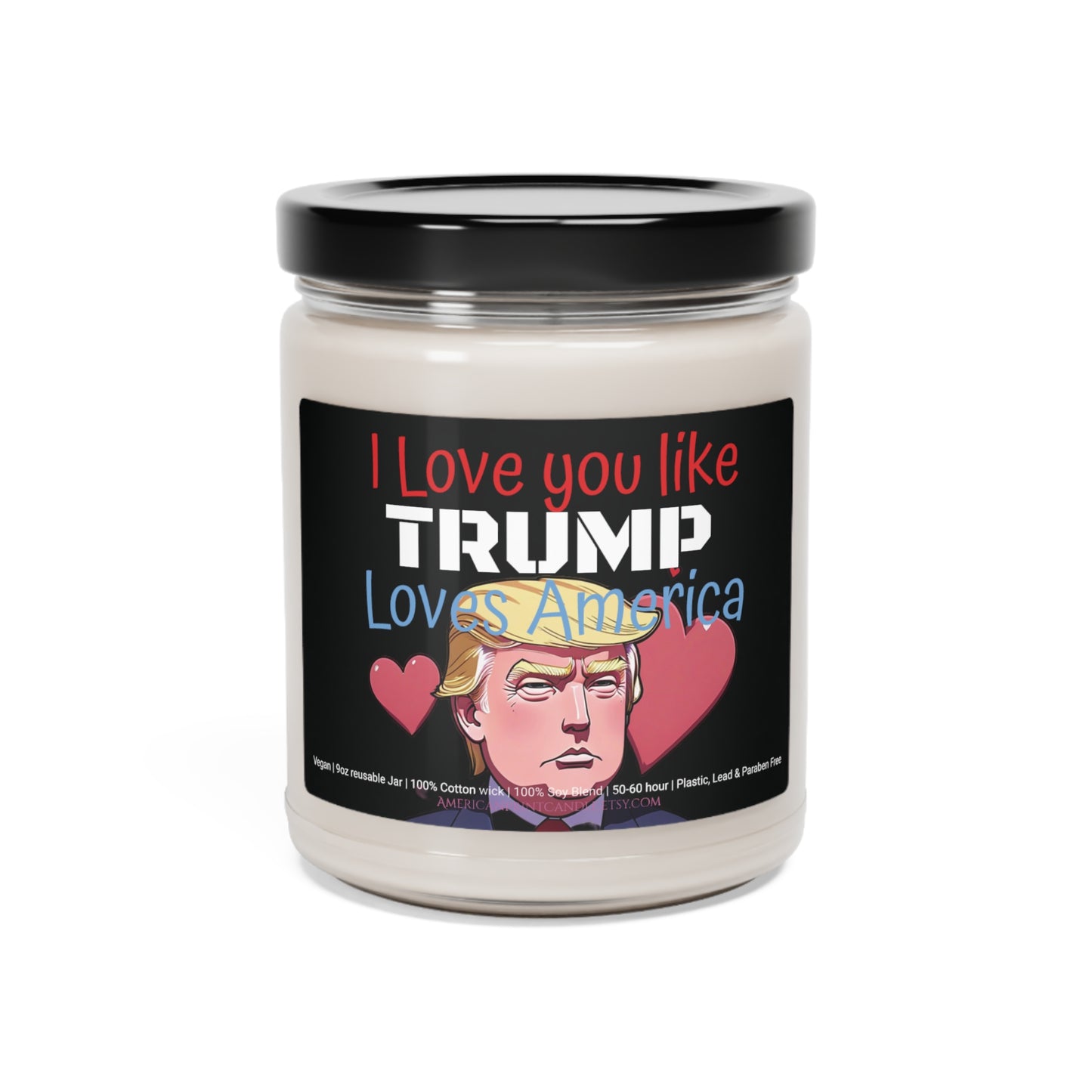 I love you like Trump loves America Valentine's Day Gift Scented Soy Candle 9oz Cartoon