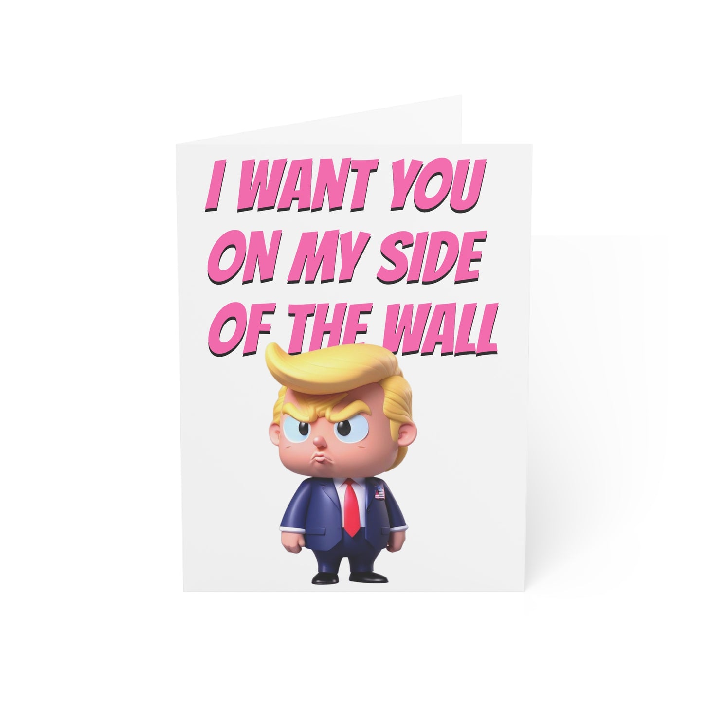 I Want You on my Side of the Wall Trump Valentine's Day Card