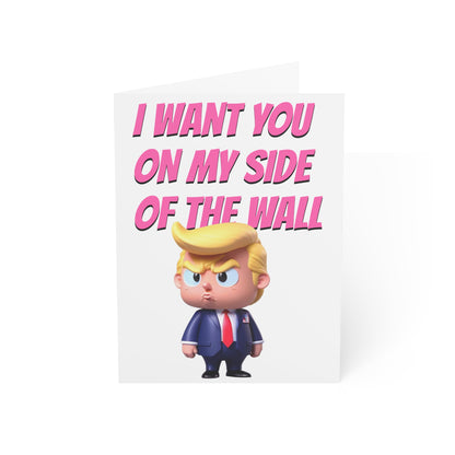 I Want You on my Side of the Wall Trump Valentine's Day Card