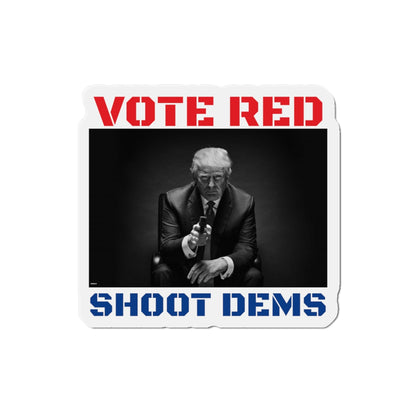 Vote RED Shoot DEMS Magnet
