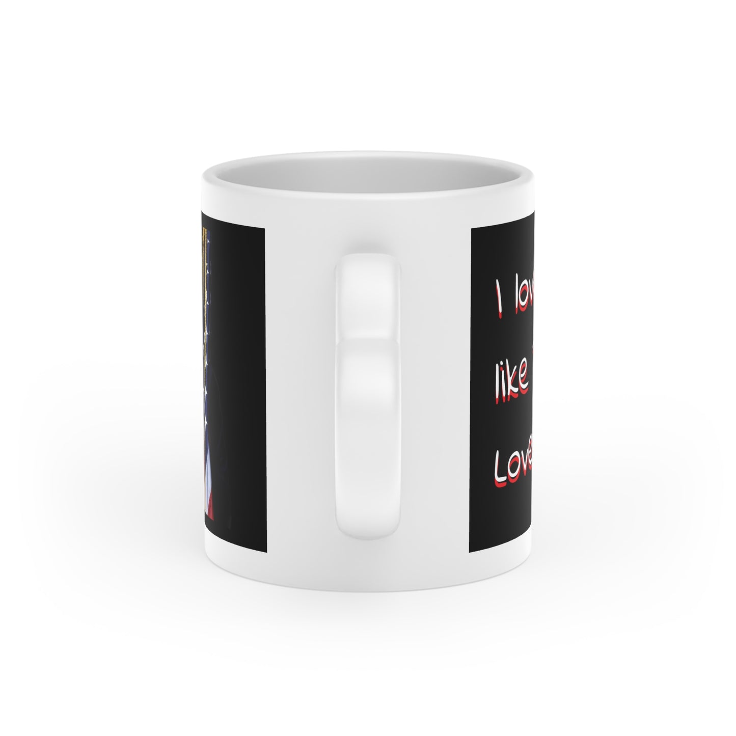 I love you like Donald Trump Loves America Heart-Shaped Mug 11oz