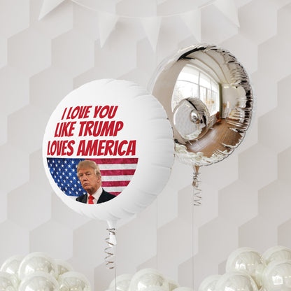 I love you like Trump Loves America MAGA Mylar Helium Balloon Reusable