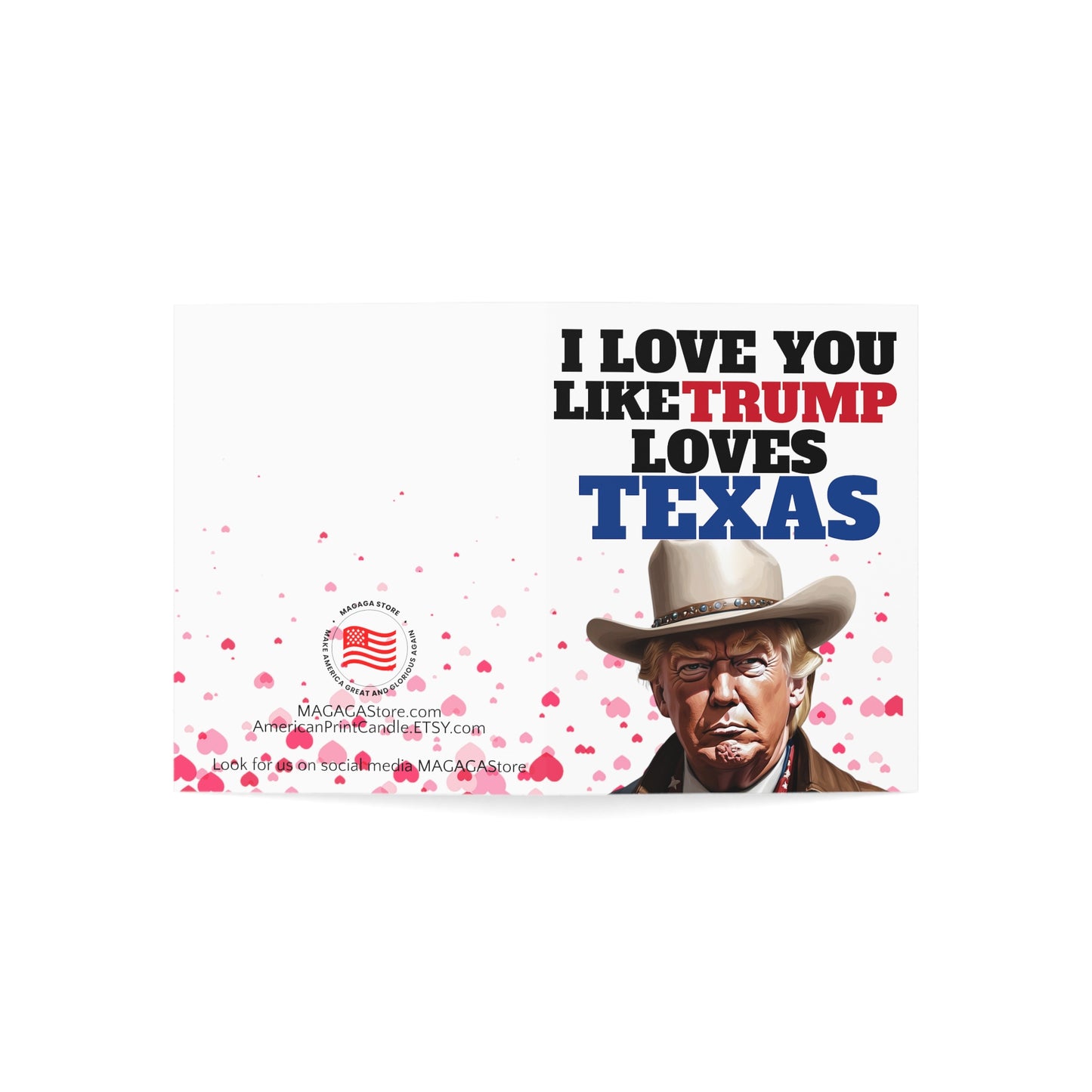 I love you like Trump loves Texas MAGA Anniversary or Mother's Day Card Gift