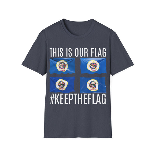 MINNESOTA This is our Flag. Keep the Flag Unisex Softstyle T-Shirt