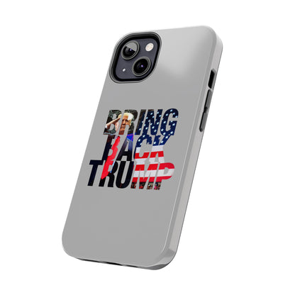 Bring Back Trump Gray Apple iPhone Tough Phone Cases