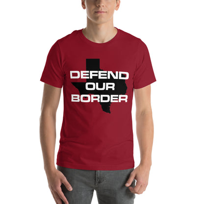 Defend our Border Texas High Quality Unisex t-shirt