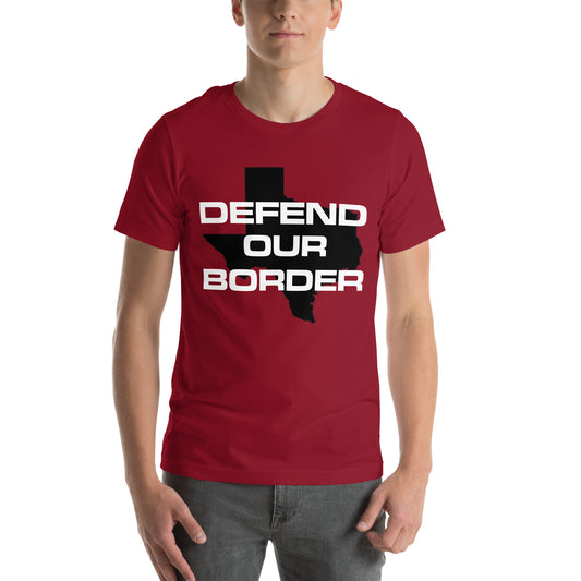 Defend our Border Texas High Quality Unisex t-shirt