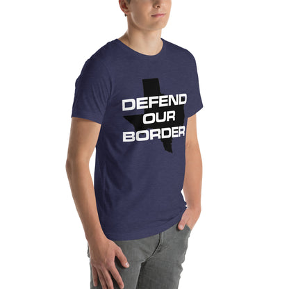 Defend our Border Texas High Quality Unisex t-shirt