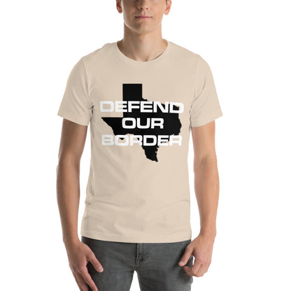 Defend our Border Texas High Quality Unisex t-shirt